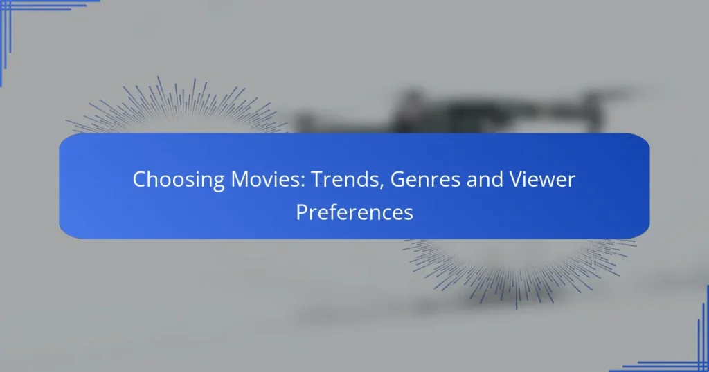 Choosing Movies: Trends, Genres and Viewer Preferences