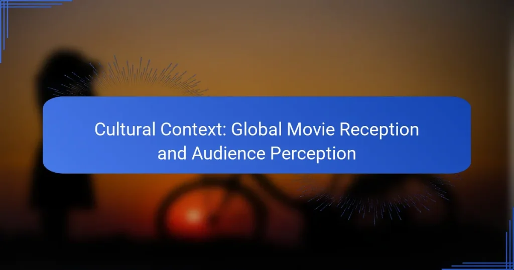 Cultural Context: Global Movie Reception and Audience Perception