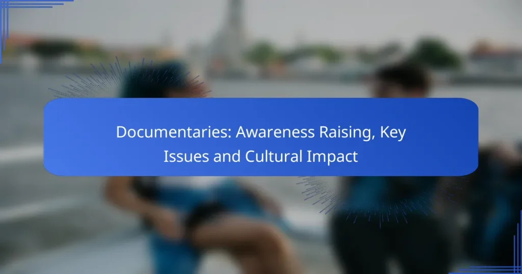 Documentaries: Awareness Raising, Key Issues and Cultural Impact