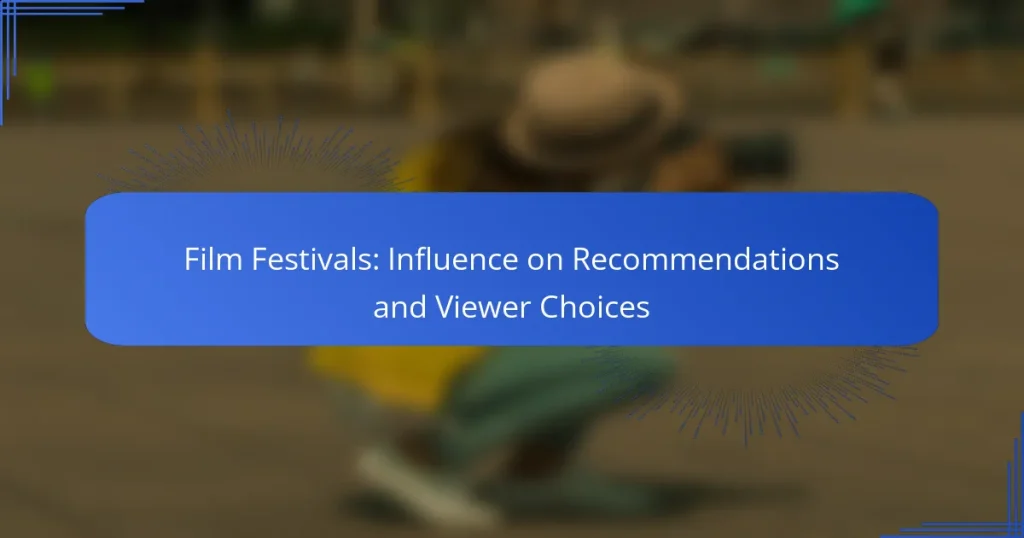 Film Festivals: Influence on Recommendations and Viewer Choices