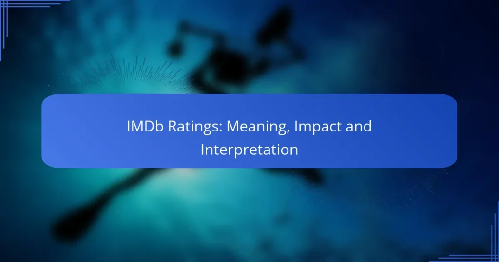 IMDb Ratings: Meaning, Impact and Interpretation