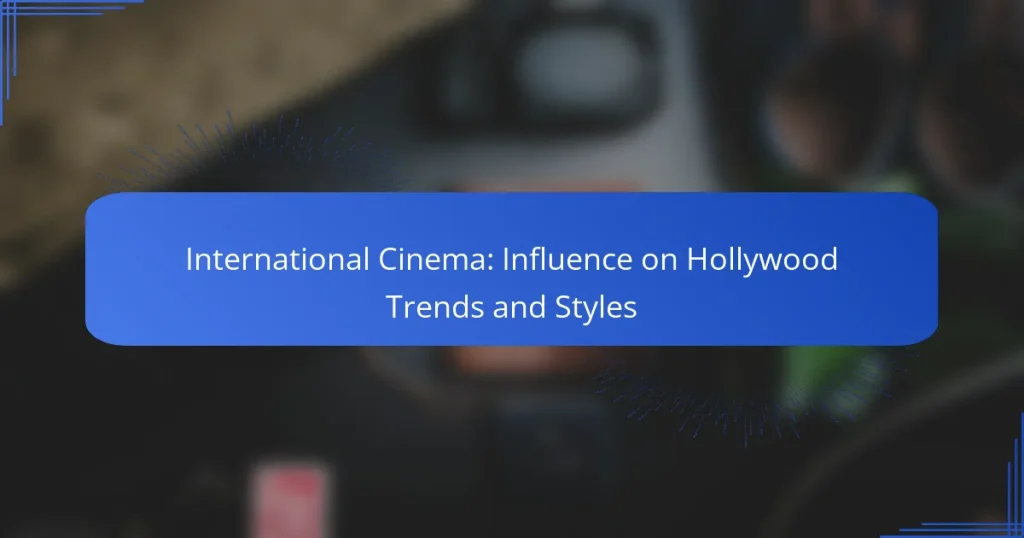 International Cinema: Influence on Hollywood Trends and Styles