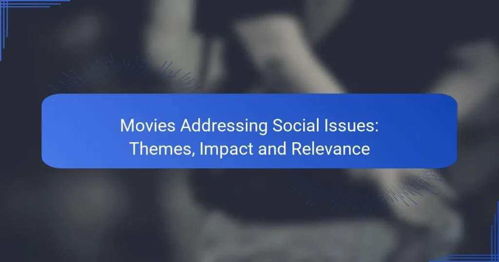 Movies Addressing Social Issues: Themes, Impact and Relevance