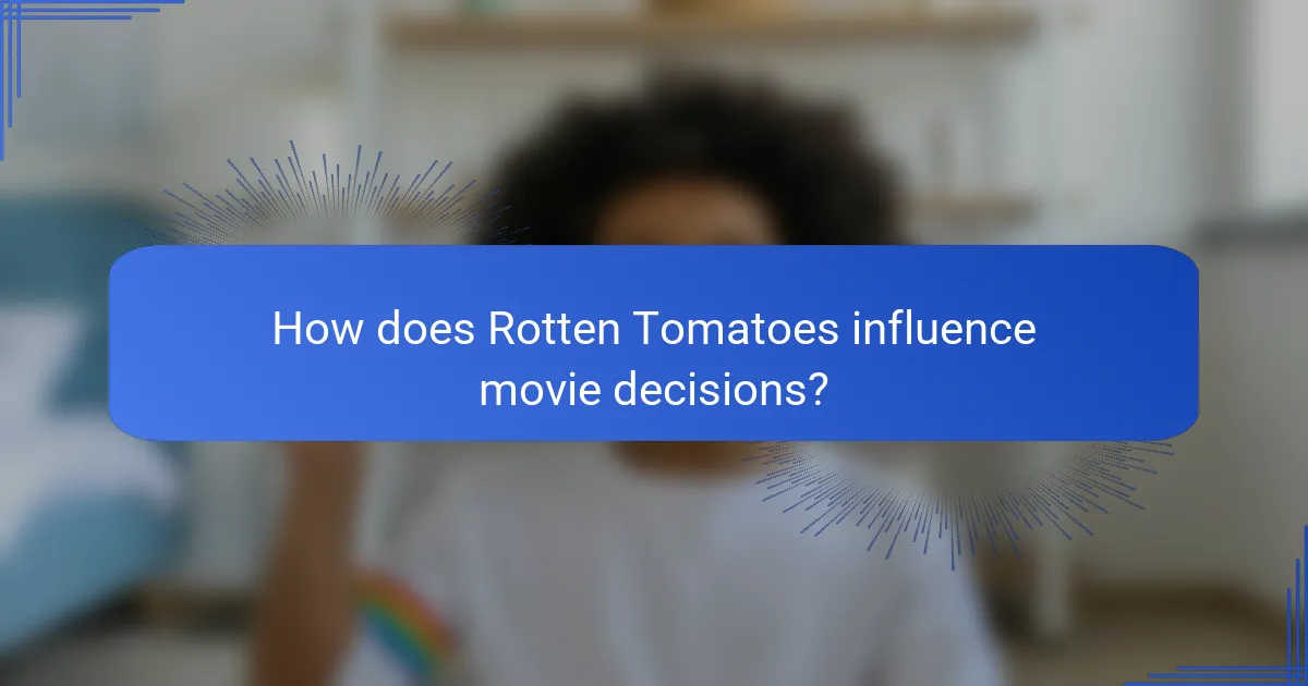 How does Rotten Tomatoes influence movie decisions?