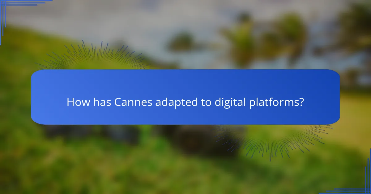 How has Cannes adapted to digital platforms?