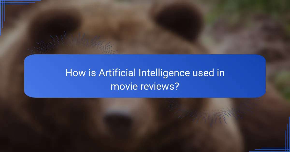 How is Artificial Intelligence used in movie reviews?