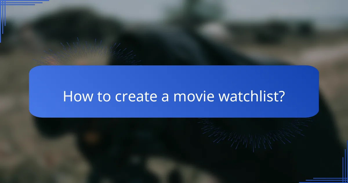 How to create a movie watchlist?