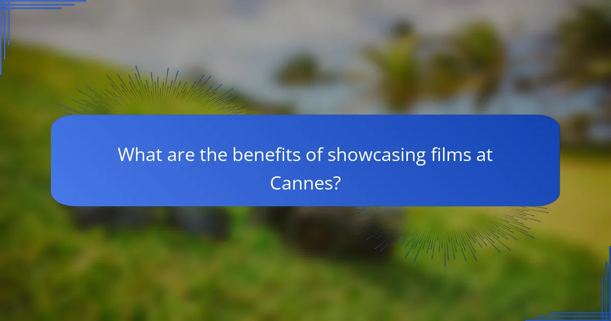 What are the benefits of showcasing films at Cannes?