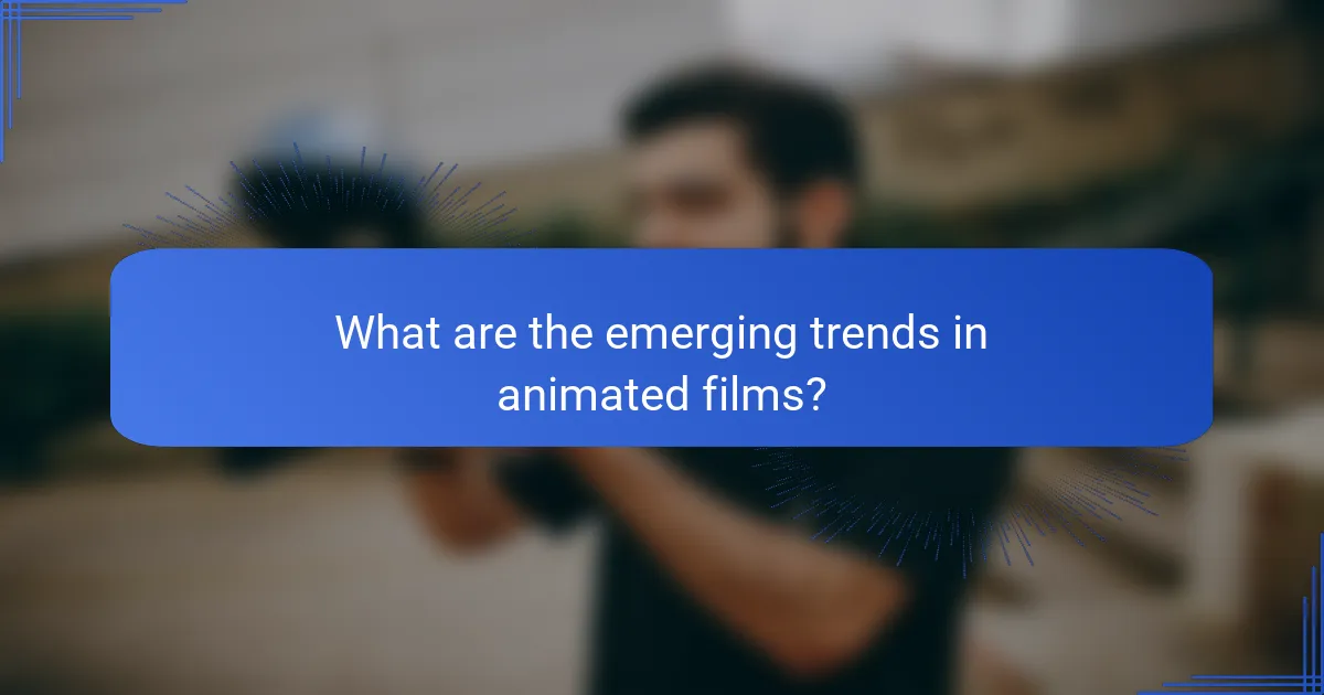 What are the emerging trends in animated films?