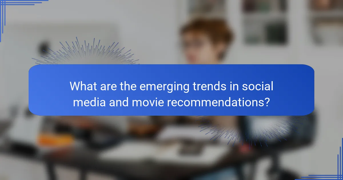 What are the emerging trends in social media and movie recommendations?