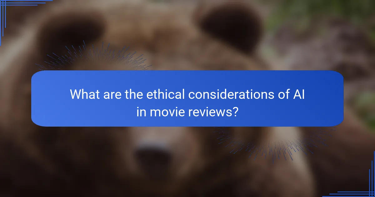 What are the ethical considerations of AI in movie reviews?