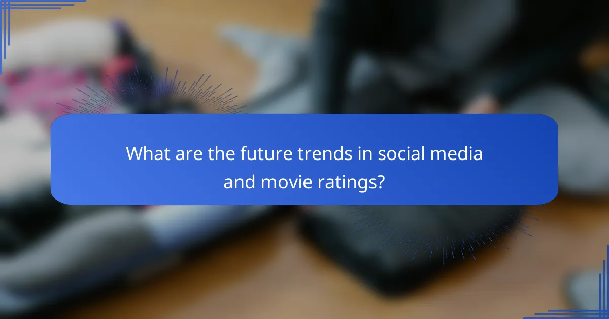What are the future trends in social media and movie ratings?
