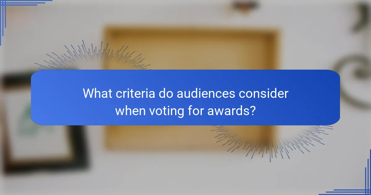 What criteria do audiences consider when voting for awards?