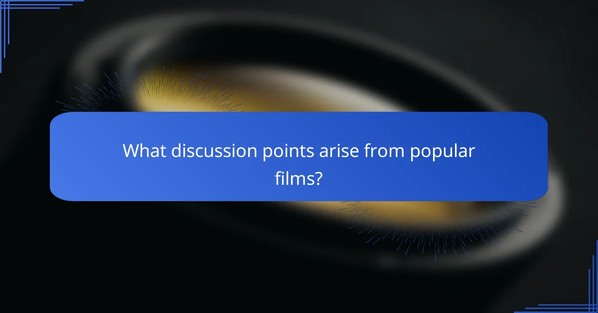 What discussion points arise from popular films?