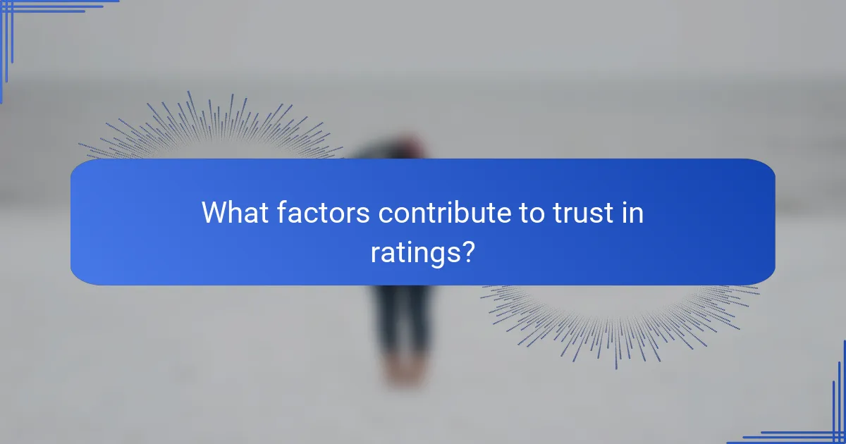 What factors contribute to trust in ratings?