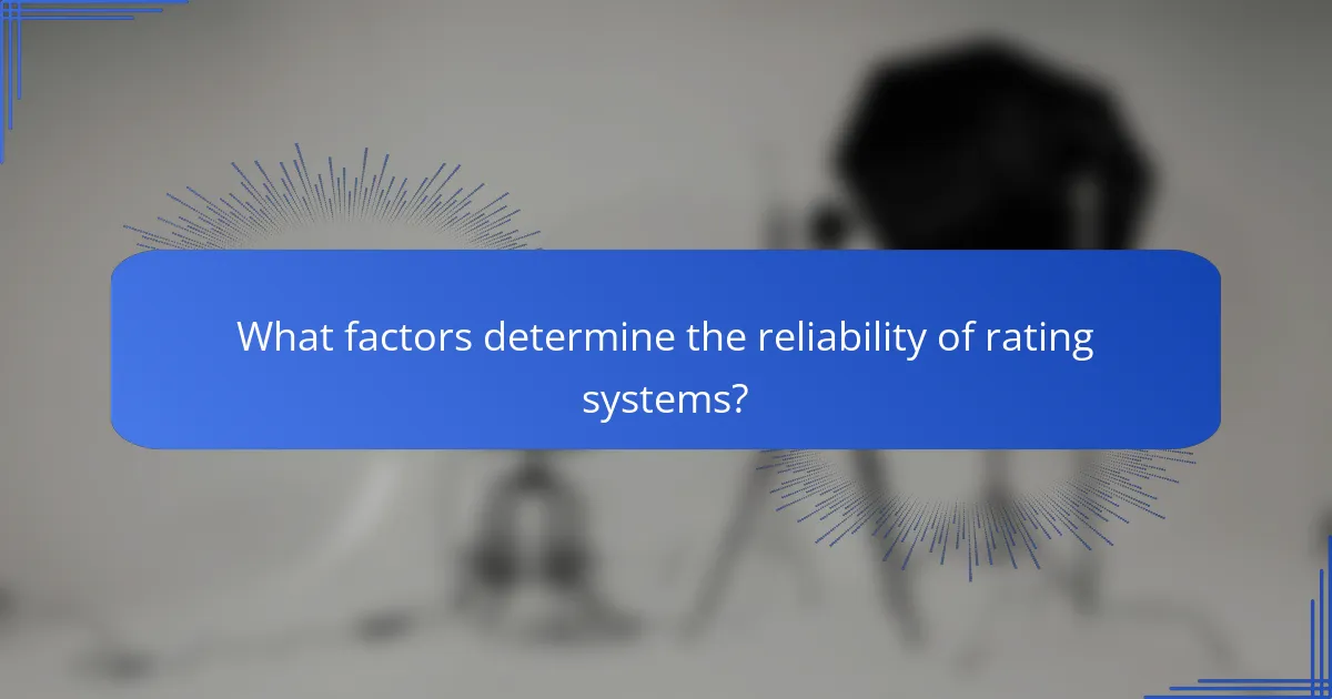 What factors determine the reliability of rating systems?