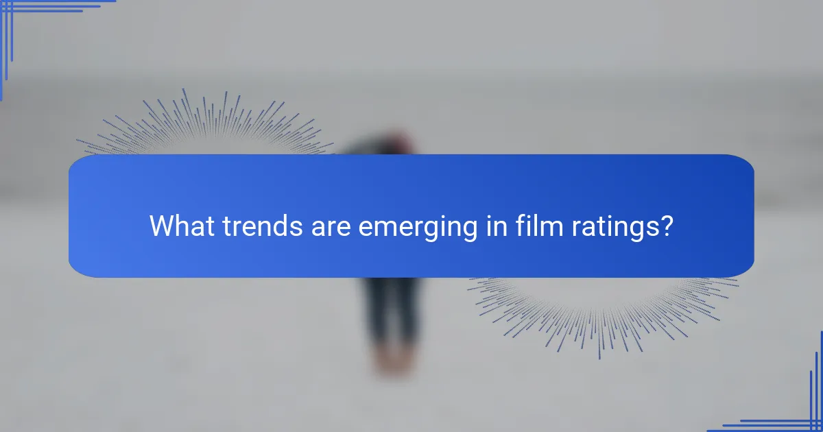 What trends are emerging in film ratings?